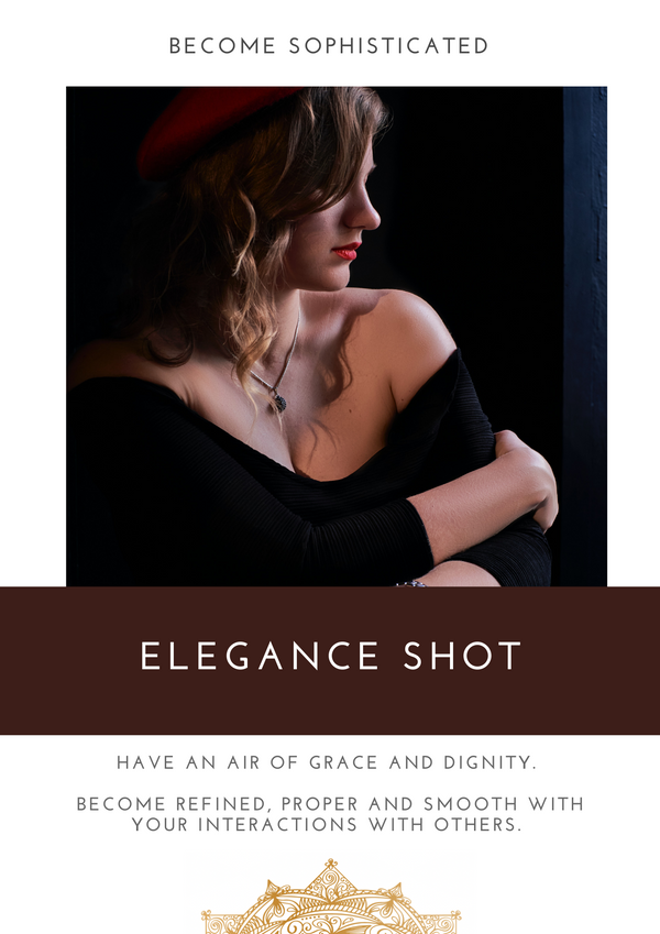 "Elegance Shot - Elevate your elegance and sophistication. Embrace dignified refinement and feel comfortable, playful, and elegant in all aspects of life."
